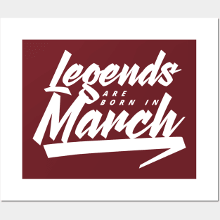 Legends are born in March Posters and Art